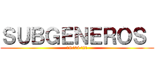 ＳＵＢＧＥＮＥＲＯＳ  (19/04/21)