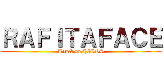 ＲＡＦＩＴＡＦＡＣＥ (Attack on HOLOS)