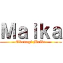 Ｍａｉｋａ (Okonogi Maika)