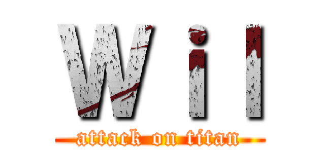 Ｗｉｌ (attack on titan)