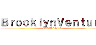 ＢｒｏｏｋｌｙｎＶｅｎｔｕｒｒ (Project: Reborn)