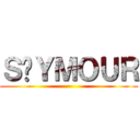 ＳËＹＭＯＵＲ ()