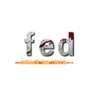 ｆｅｄ (attack on titan)