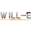 ＷＩＬＬ－Ｅ (attack on titan)