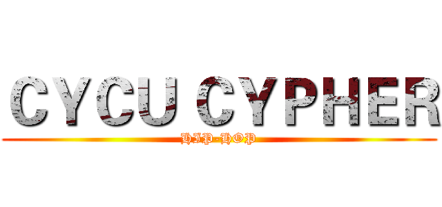 ＣＹＣＵ ＣＹＰＨＥＲ (HIP-HOP)