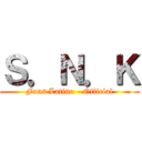 Ｓ．Ｎ．Ｋ (Fans Latino - Official)