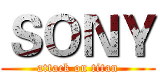ＳＯＮＹ (attack on titan)