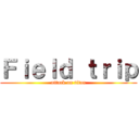 Ｆｉｅｌｄ ｔｒｉｐ (attack on titan)