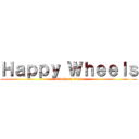 Ｈａｐｐｙ Ｗｈｅｅｌｓ (attack on titan)