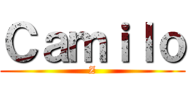Ｃａｍｉｌｏ (Z)