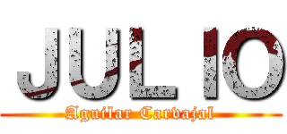 ＪＵＬＩＯ (Aguilar Carvajal)
