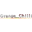 Ｏｒａｎｇｅ＿Ｃｈｉｌｌｉ ()