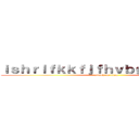 ｉｓｈｒｌｆｋｋｆｊｆｈｖｂｇｕｆｋ７＆（＊ (attack on titan)