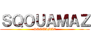 ＳＱＯＵＡＭＡＺ (SQOUAMAZ)