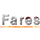 Ｆａｒｅｓ (Gracias por venir)