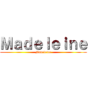 Ｍａｄｅｌｅｉｎｅ (Madeleine)