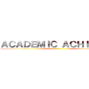 ＡＣＡＤＥＭＩＣ ＡＣＨＩＥＶＥＲ ()