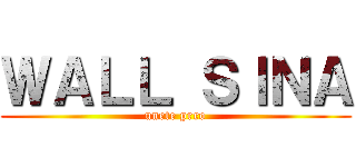 ＷＡＬＬ ＳＩＮＡ (unete prro)