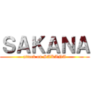 ＳＡＫＡＮＡ (attack on SAKANA)