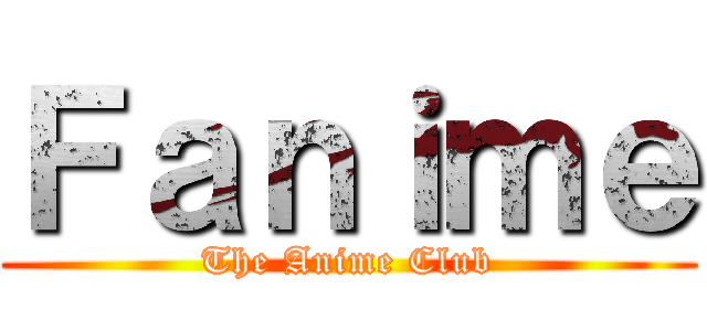 Ｆａｎｉｍｅ (The Anime Club)