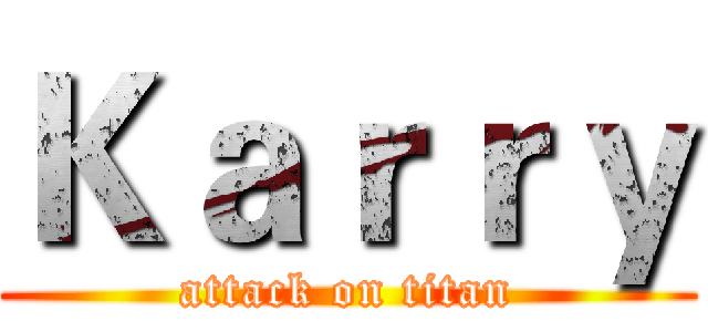 Ｋａｒｒｙ (attack on titan)