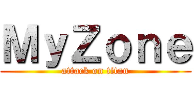 ＭｙＺｏｎｅ (attack on titan)