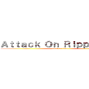 Ａｔｔａｃｋ Ｏｎ Ｒｉｐｐｌｅｔｏｎ (attack on titan)