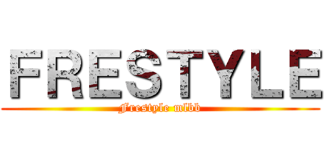 ＦＲＥＳＴＹＬＥ (Frestyle mlbb)