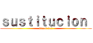 ｓｕｓｔｉｔｕｃｉｏｎ  (lineal 2x2)