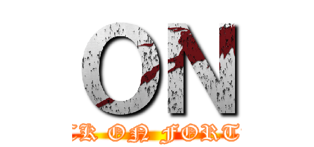 ＯＮ (ATTACK ON FORTTUBE)