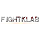 ＦＩＧＨＴＫＬＡＢ ()