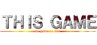 ＴＨＩＳ ＧＡＭＥ (no game no life)