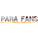 ＰＡＲＡ ＦＡＮＳ (attack on titan)