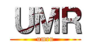 ＵＭＲ (umru)