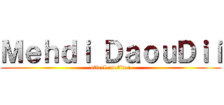 Ｍｅｈｄｉ ＤａｏｕＤｉｉ (attack on titan)