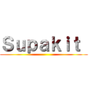 Ｓｕｐａｋｉｔ  ()