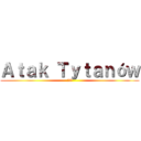 Ａｔａｋ Ｔｙｔａｎóｗ (25)