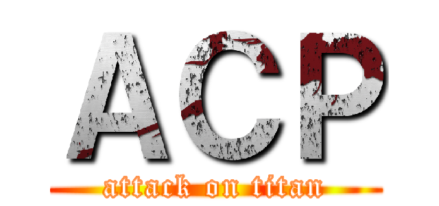 ＡＣＰ (attack on titan)
