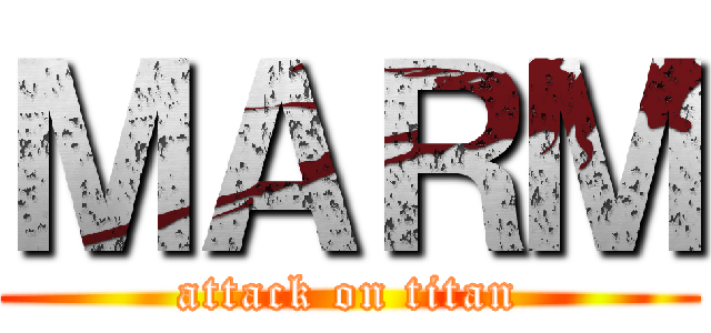 ＭＡＲＭ (attack on titan)