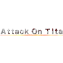 Ａｔｔａｃｋ Ｏｎ Ｔｉｔａｎ  (attack on titan quiz)