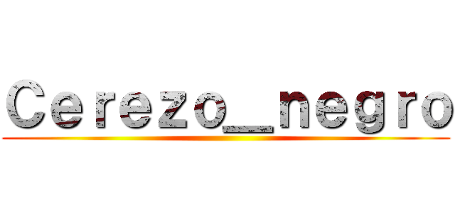 Ｃｅｒｅｚｏ＿ｎｅｇｒｏ ()