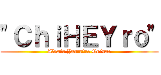 "ＣｈｉＨＥＹｒｏ" (Alexis Jasmine Quisao)