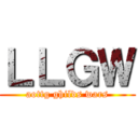 ＬＬＧＷ (aottg ghilds wars)