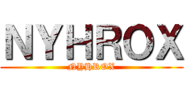ＮＹＨＲＯＸ (NYHROX)