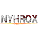 ＮＹＨＲＯＸ (NYHROX)