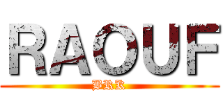 ＲＡＯＵＦ (BRK)