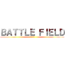 ＢＡＴＴＬＥ ＦＩＥＬＤ (二千年後の君へ)