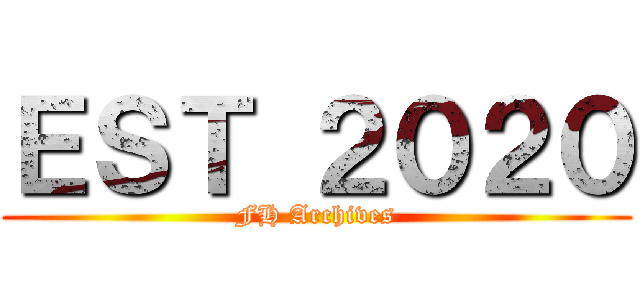 ＥＳＴ ２０２０ (FH Archives)