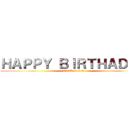 ＨＡＰＰＹ ＢＩＲＴＨＡＤＡＹ (attack on titan)