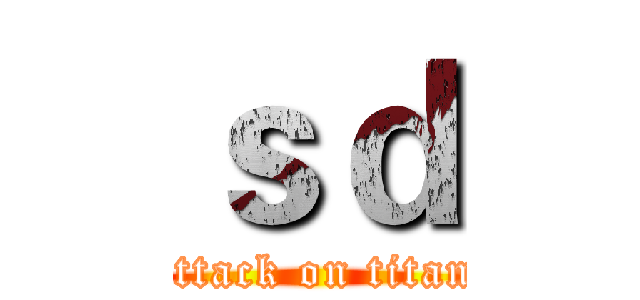 ｓｄ (attack on titan)